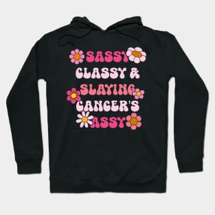 Sassy Classy & Slaying Cancer's Assy Breast Cancer Hoodie